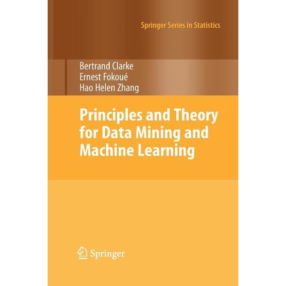 Springer Statistics Principles and Theory for Data Mining and Machine Learning, (Paperback)