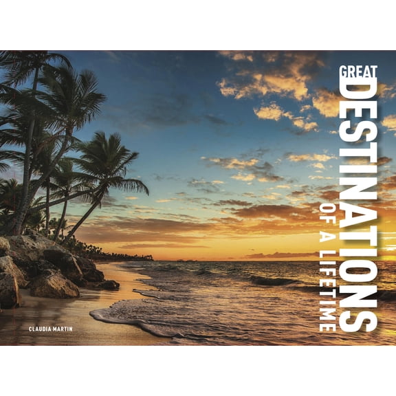 Travel [Landscape Format] Great Destinations of a Lifetime, (Hardcover)