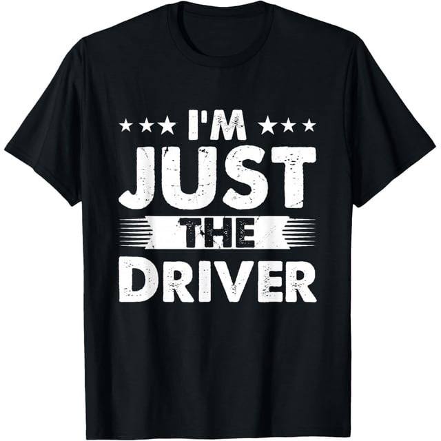 Driver Profession I'm Just The Driver Camiseta