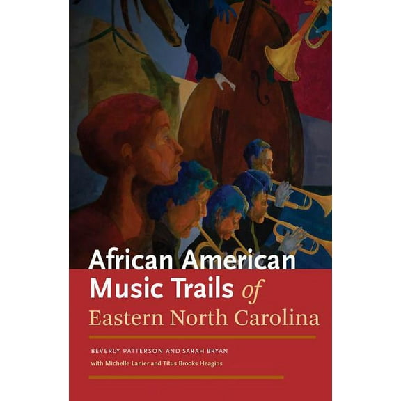 African American Music Trails of Eastern North Carolina, (Paperback)