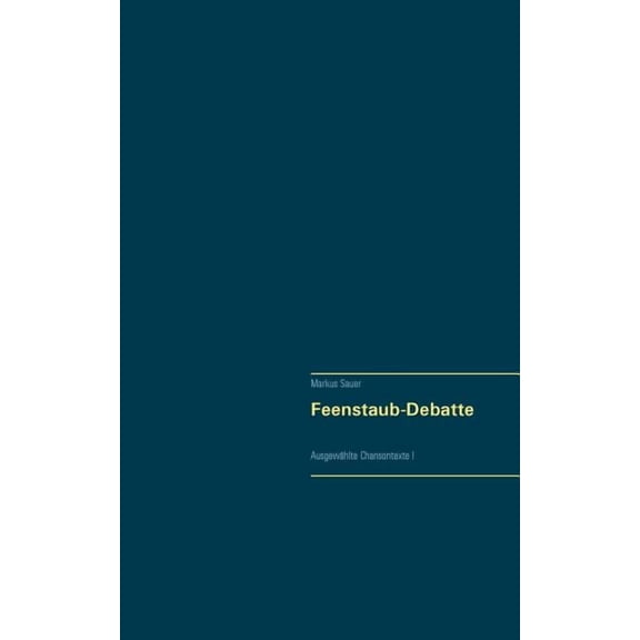 Feenstaub-Debatte: Ausgewählte Chansontexte I, (Paperback)