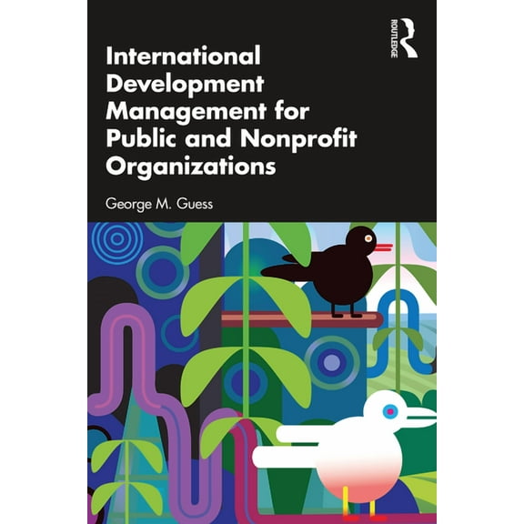 International Development Management for Public and Nonprofit Organizations, (Paperback)