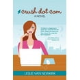 thumbnail image 2 of Crush Dot Com: A Novel, 2 of 2