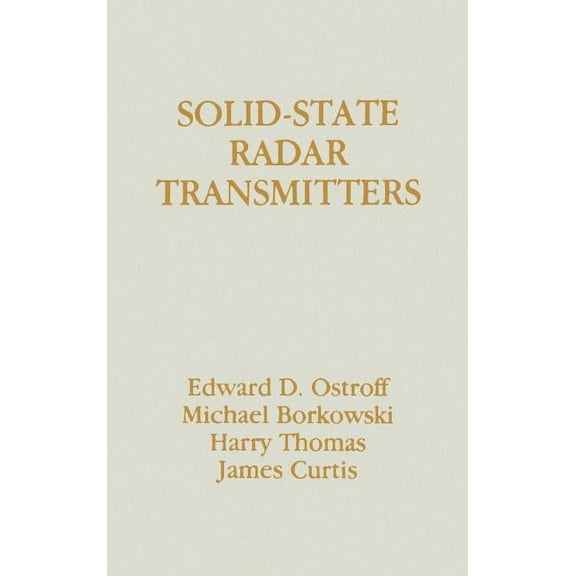 Artech House Radar Library (Hardcover): Solid-State Radar Transmitters (Hardcover)