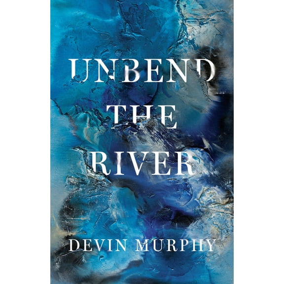 Unbend the River, (Paperback)