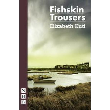 Fishskin Trousers 2017 Edition Nhb Modern Plays Ebook Walmart Com