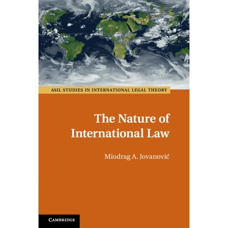 ASIL Studies in International Legal Theo The Nature of International Law (Paperback)