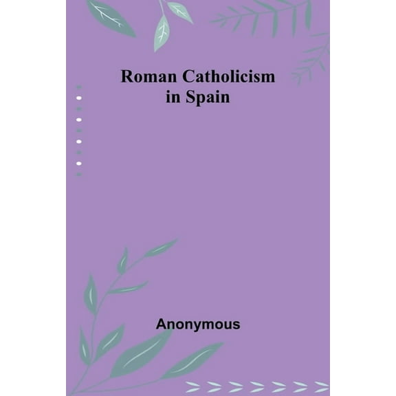 Roman Catholicism in Spain, (Paperback)