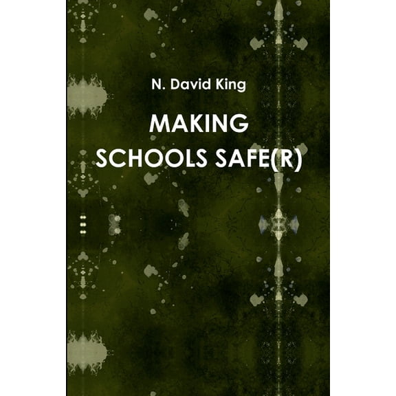 Making Schools Safe(r) (Paperback)