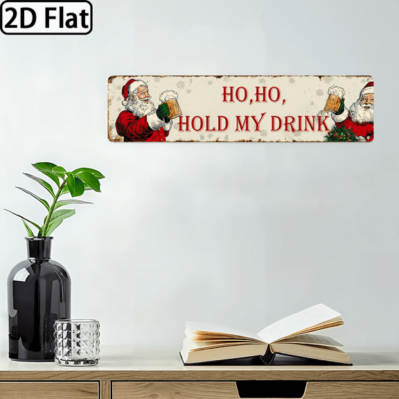 Wllo0ord 2D Flat, 1pc Funny Ho, Ho, Hold My Drink Metal Wall Sign - Vintage Santa Rudolph Drinking Beer Retro IronBar Decor, 16_4in Christmas Party Decoration for Home, Kitchen, for Cave