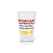 Humorous Football Will Played Before And Tonight Enthusiast Novelty Field Sports Tournaments Music Orchestra Pint Glass, 16oz