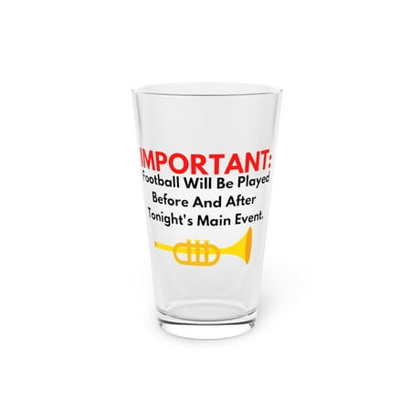 Humorous Football Will Played Before And Tonight Enthusiast Novelty Field Sports Tournaments Music Orchestra Pint Glass, 16oz