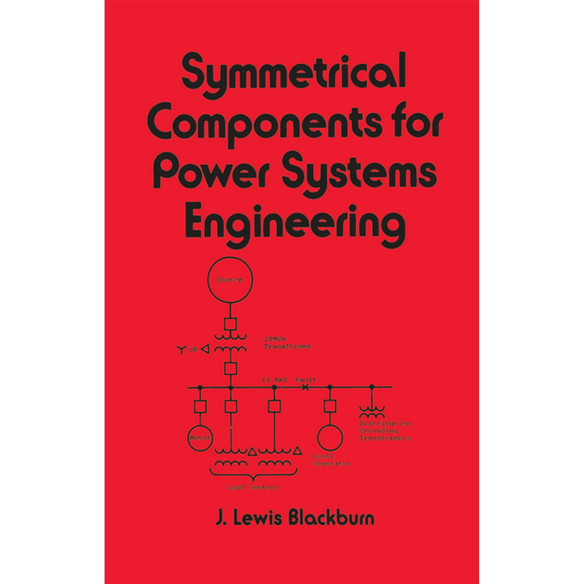 Electrical and Computer Engineering Symmetrical Components for Power Systems Engineering, (Hardcover)