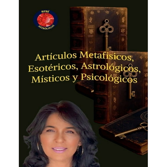 ArtÃ­culos MetafÃ­sicos, EsotÃ©ricos, AstrolÃ³gicos, MÃ­sticos y PsicolÃ³gicos., (Paperback)