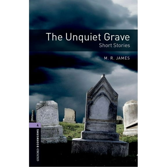 Oxford Bookworms Library: Stage 4 Oxford Bookworms Library: The Unquiet Grave - Short Stories: Level 4: 1400-Word Vocabulary, (Paperback)