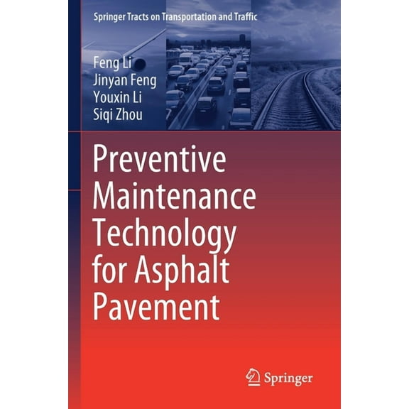 Springer Tracts on Transportation and Tr Preventive Maintenance Technology for Asphalt Pavement, Book 16, (Paperback)