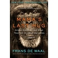 thumbnail image 1 of Mama's Last Hug: Animal Emotions and What They Tell Us about Ourselves, 1 of 1