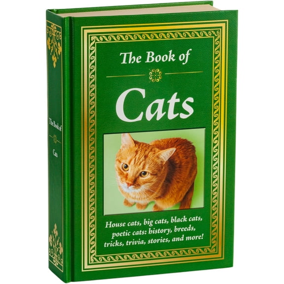 Book of The Book of Cats: House Cats, Big Cats, Black Cats, Poetic Cats: History, Breeds, Tricks, Trivia, Stories, and More!, (Hardcover)