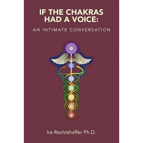 If the Chakras Had a Voice: An Intimate Conversation, (Paperback)