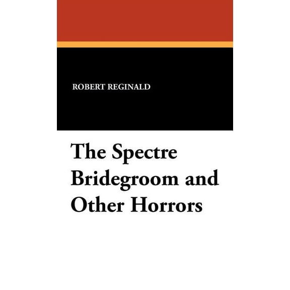 The Spectre Bridegroom and Other Horrors, (Hardcover)