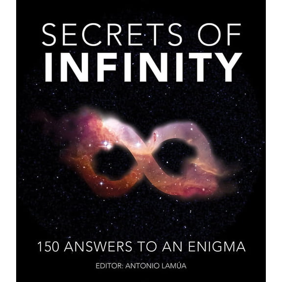 Secrets of Infinity: 150 Answers to an Enigma, (Paperback)