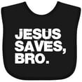 thumbnail image 3 of Inktastic Jesus Saves Bro Christian Boys or Girls Baby Bib, 3 of 4