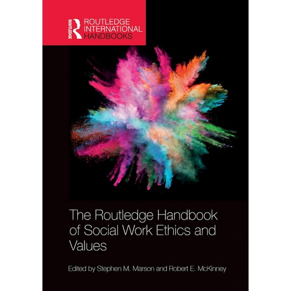 Routledge International Handbooks The Routledge Handbook of Social Work Ethics and Values, (Paperback)