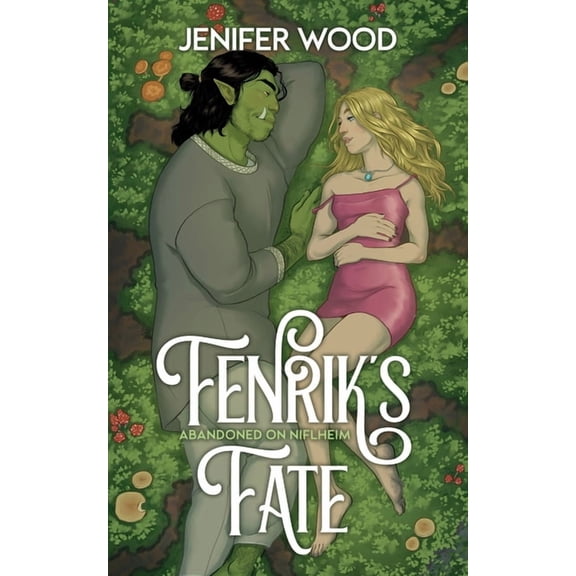 Abandoned on Niflheim Fenrik's Fate: A High-Steam Low-Angst Monster Orc Romance, Book 0, (Paperback)
