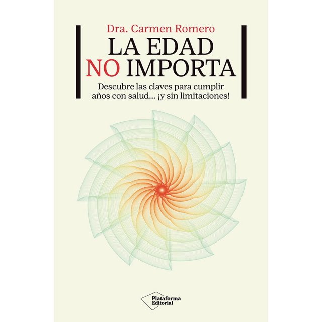 La edad no importa, de Romero Dra. Carmen, Plataforma, 2025