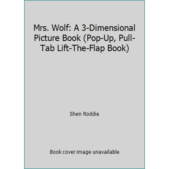 Pre-Owned Mrs. Wolf: A 3-Dimensional Picture Book (Pop-Up, Pull-Tab Lift-The-Flap Book) (Hardcover) 0803713002 9780803713000
