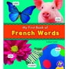 My First Book of French Words (Bilingual Picture Dictionaries) (English and French Edition) [Library Binding - Used]