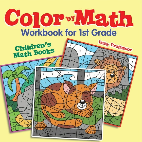 Color by Math Workbook for 1st Grade Children's Math Books, (Paperback)