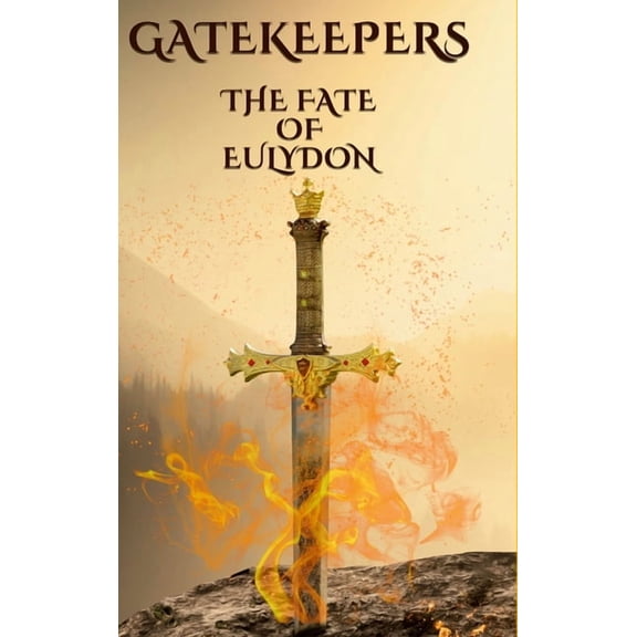 Gatekeepers The Fate of Eulydon, (Hardcover)