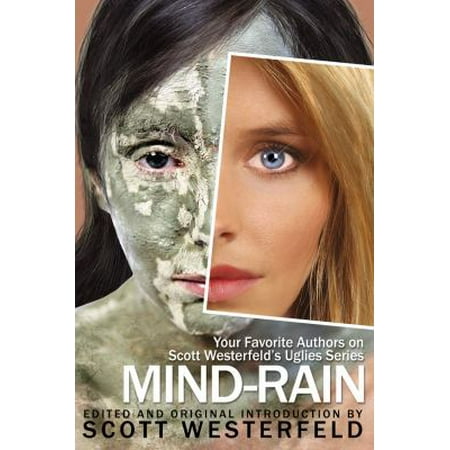 Mind-rain: Your Favorite Authors on Scott Westerfeld's Uglies Series