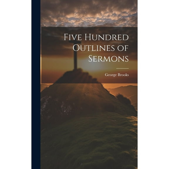 Five Hundred Outlines of Sermons (Hardcover)