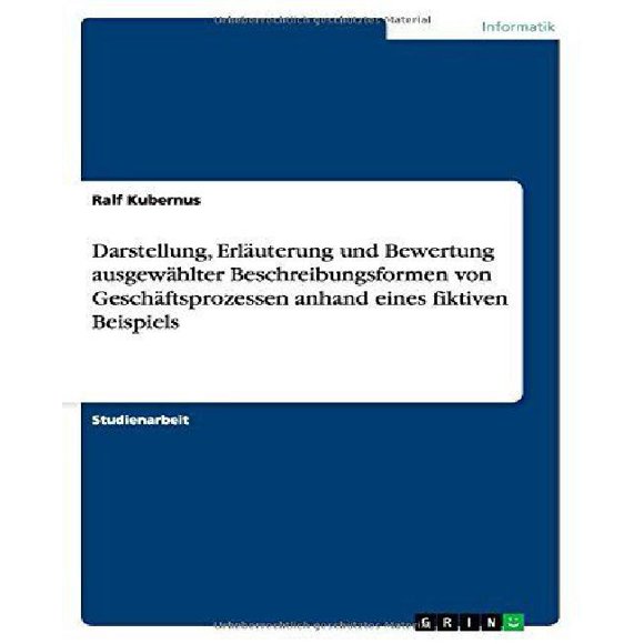 Darstellung, Erl Uterung Und Bewertung Ausgew Hlter Beschreibungsformen Von Gesch Ftsprozessen Anhand Eines Fiktiven Beispiels