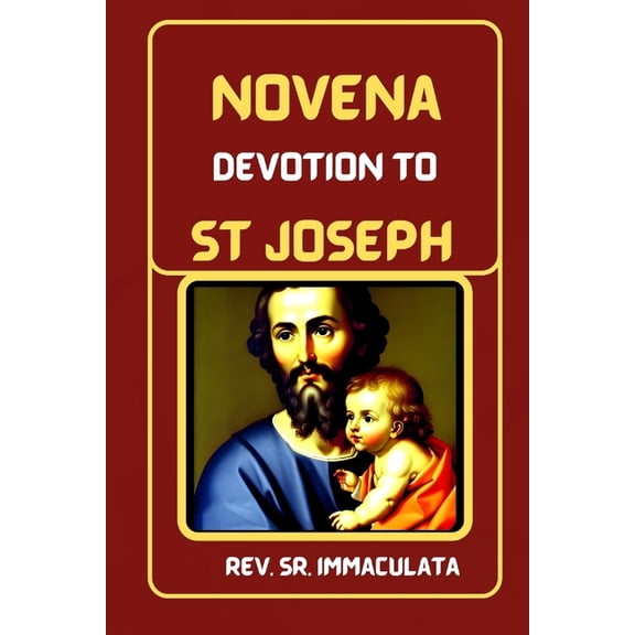 Catholic Novena Prayer Books: Novena Devotion to St. Joseph: Prayer that Never Fails (Paperback)