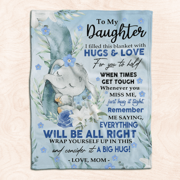 To My Daughter, I Filled This Blanket With Hugs & love For You To Hold When Times Get Tough Daughter From Mom, 30x40in Fleece Blanket