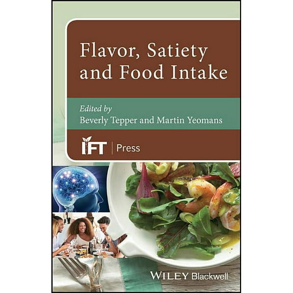 Institute of Food Technologists: Flavor, Satiety and Food Intake (Hardcover)