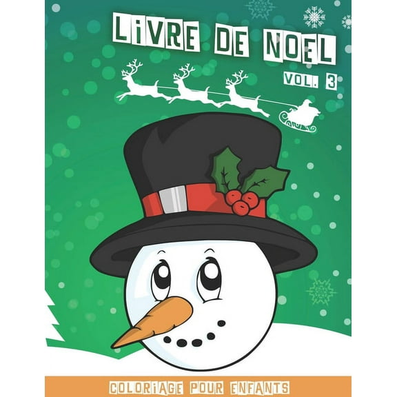 Livre de Noël : Cahier de coloriage de noël pour enfants - Volume 3 - 40 jolies dessins amusants à colorier - 80 pages - 8,5" x 11" (Paperback)