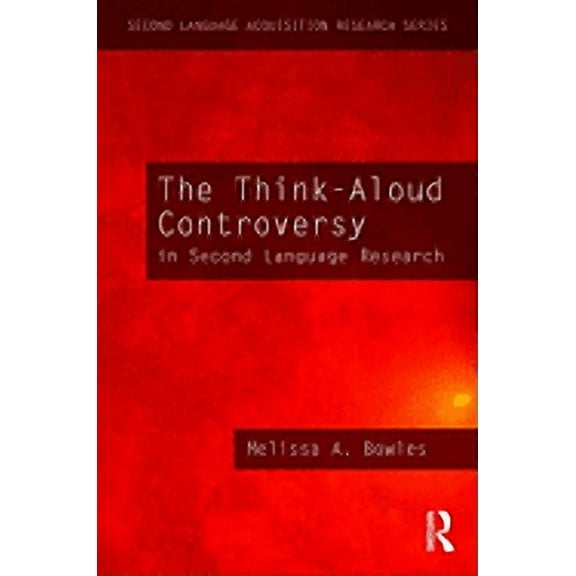 Second Language Acquisition Research The Think-Aloud Controversy in Second Language Research, Book 7, (Paperback)