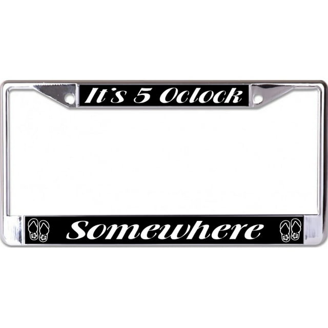 It's 5 Oclock Somewhere #2 Chrome License Plate Frame