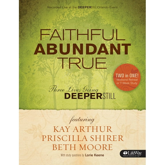 Pre-Owned Faithful, Abundant, True - Bible Study Book: Three Lives Going Deeper Still (Paperback) 1415868980 9781415868980