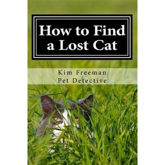 Pre-Owned How to Find a Lost Cat: The professional guide to the correct methods for recovering a missing cat (Paperback)
