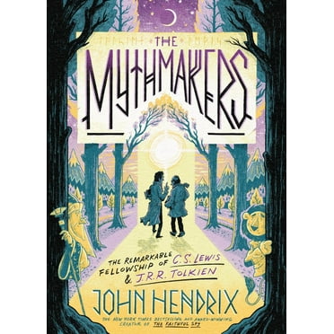 The Mythmakers: The Remarkable Fellowship of C.S. Lewis & J.R.R. Tolkien (a Graphic Novel), (Hardcover)