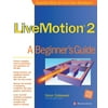 Beginner's Guides (Osborne): Livemotion 2: A Beginner's Guide (Paperback)