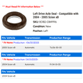 thumbnail image 2 of Left Drive Axle Seal - Compatible with 2004 - 2005 Scion xB, 2 of 2
