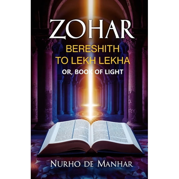 Zohar, Bereshith to Lekh Lekha: Or, Book of Light, (Paperback)