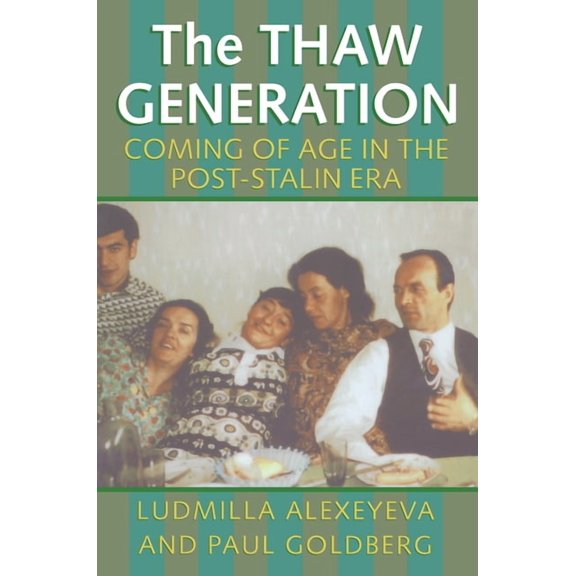 Russian and East European Studies The Thaw Generation: Coming of Age in the Post-Stalin Era, Book 233, (Paperback)