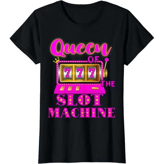 Queen Of The Slot Machine Casino Player Gambling Poker T-Shirt